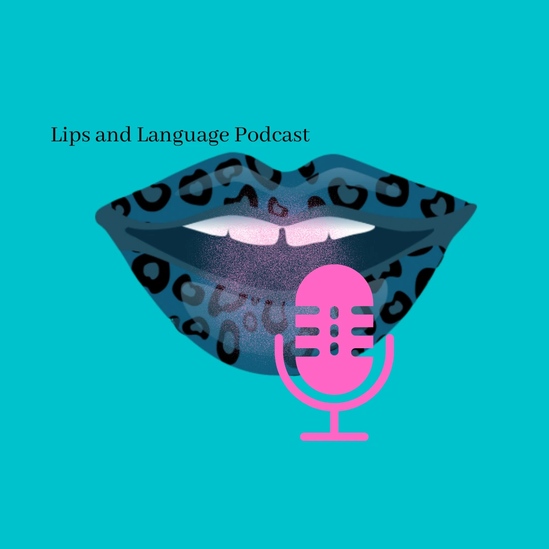 Lips and Language podcast artwork featuring illustrated lips and microphone
